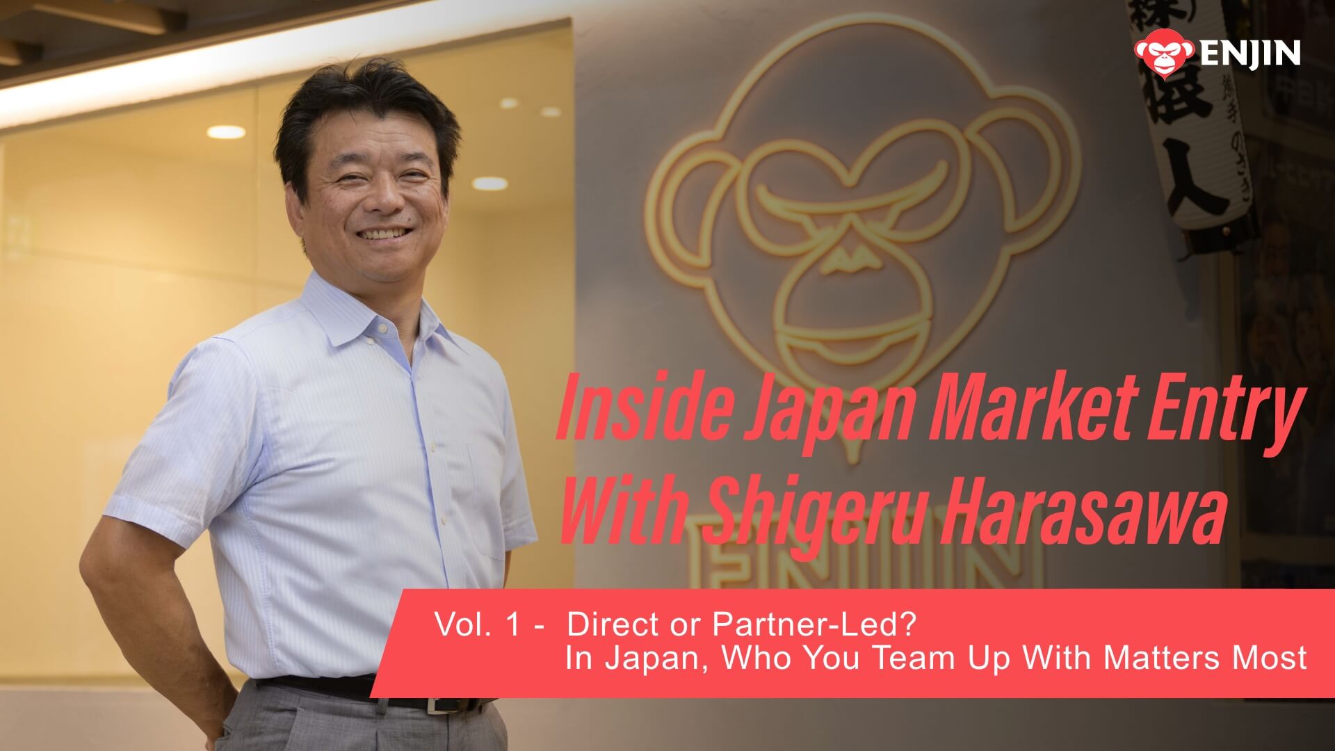Inside Japan Market Entry with Shigeru Harasawa_vol.1