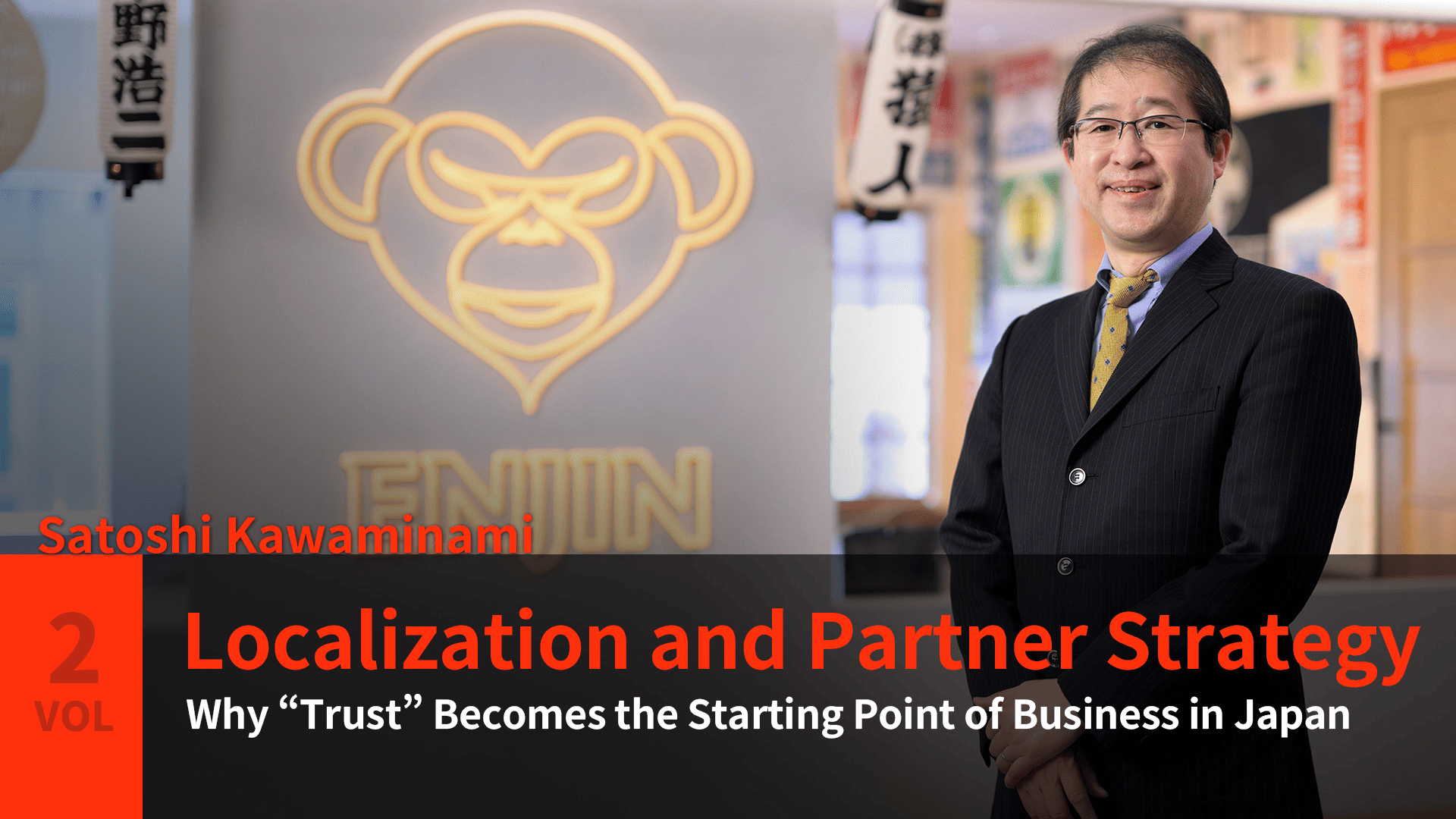 Vol.2 – Why “Trust” Becomes the Starting Point of Business in Japan - Localization and Partner Strategy